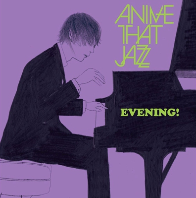 01-eve-front - Anime That Jazz - Evening! [4shared] [34mb] - Música [Descarga]